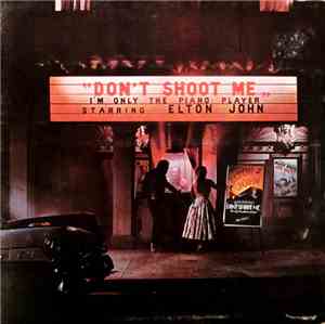 Elton John - Don't Shoot Me I'm Only The Piano Player