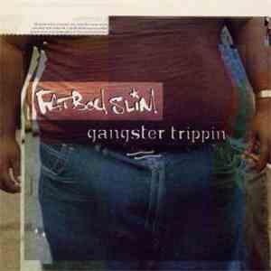 Fatboy Slim - Gangster Trippin