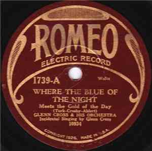 Glenn Cross & His Orchestra - Where The Blue Of The Night / Too Late