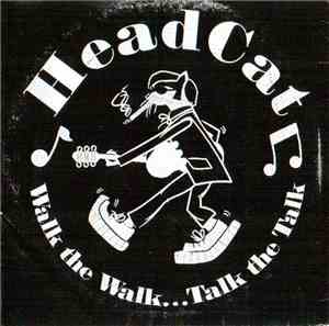 HeadCat - Walk The Walk...Talk The Talk