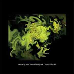 Kenji Siratori - Security Hole Of Humanity Vol.1