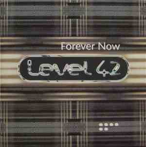 Level 42 - Forever Now