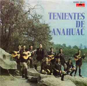 Los Tenientes De Anáhuac - Tenientes De Anáhuac