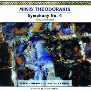 Mikis Theodorakis – Athens Symphonic Orchestra & Chorus, Lukas Karytinos - Symphony No. 4 «Of The Choral Odes»