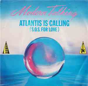 Modern Talking - Atlantis Is Calling (S.O.S. For Love)