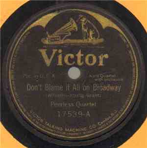 Peerless Quartet - Don't Blame It All On Broadway