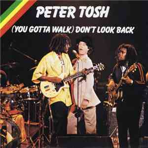 Peter Tosh -  (You Got To Walk And) Don't Look Back