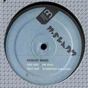 Robert Hood - The Pace / Wandering Endlessly