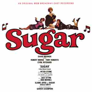 Robert Morse, Tony Roberts , Cyril Ritchard - Sugar (Original Broadway Cast Recording)