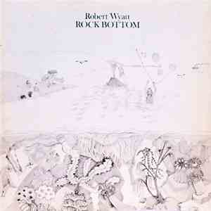 Robert Wyatt - Rock Bottom / Ruth Is Stranger Than Richard