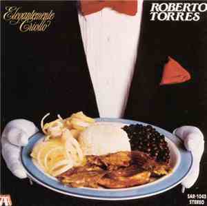 Roberto Torres - Elegantemente Criollo
