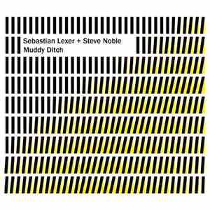 Sebastian Lexer + Steve Noble - Muddy Ditch