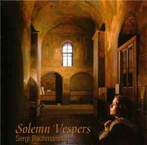 Sergi Rachmaninoff - Solemn Vespers