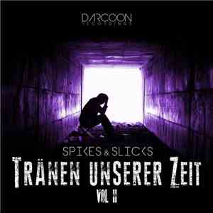 Spikes & Slicks - Tranen Unserer Zeit Vol 2
