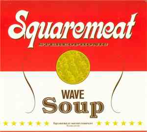 Squaremeat - Wave Soup