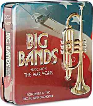 The BBC Big Band Orchestra - Big Bands: Music From The War Years