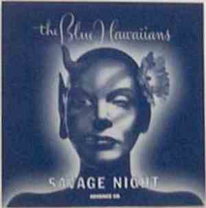The Blue Hawaiians - Savage Night