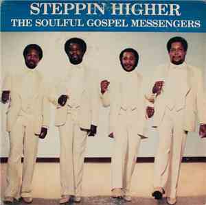 The Soulful Gospel Messengers - Steppin Higher