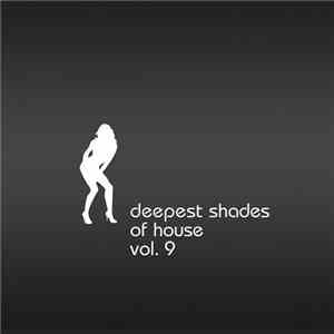 Various - Deepest Shades Of House Vol. 9