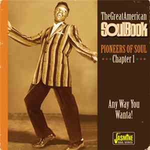 Various - The Great American Soulbook: Pioneers Of Soul Chapter 1 - Any Way ...