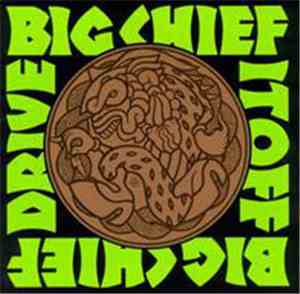 Big Chief - Drive It Off