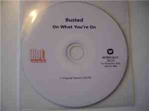 Busted  - On What You're On