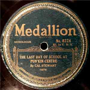 Cal Stewart - The Last Day Of School At Pun'kin Centre / The Wedding Of Unc ...