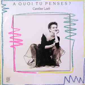 Caroline Loeb - A Quoi Tu Penses?
