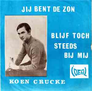 Coen Crucke & Novelty Combo - Jij Bent De Zon In Mijn Leven / Blijf Toch St ...