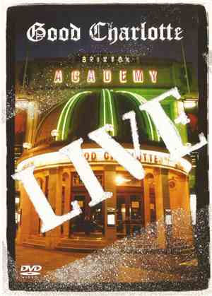 Good Charlotte - Live At Brixton Academy