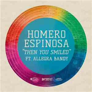 Homero Espinosa Featuring Allegra Bandy - Then You Smiled