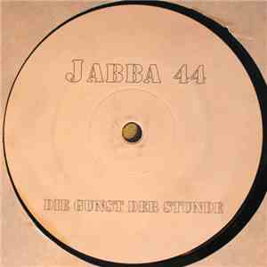 Jabba 44 - Die Gunst Der Stunde