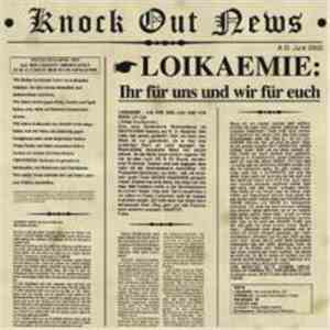 Loikaemie - Ihr Für Uns Und Wir Für Euch