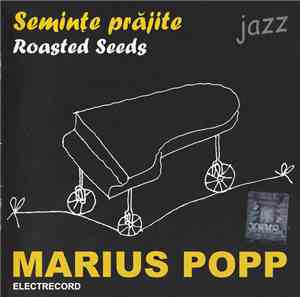 Marius Popp - Semințe Prăjite / Roasted Seeds