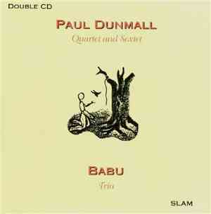 Paul Dunmall - Quartet And Sextet / Babu Trio