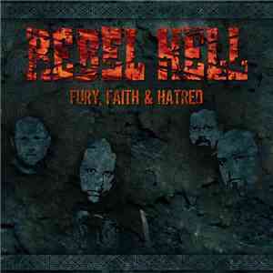 Rebel Hell - Fury, Faith & Hatred