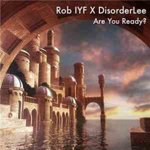 Rob IYF X DisorderLee - Are You Ready?