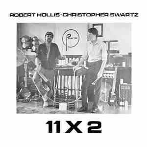 Robert Hollis·Christopher Swartz - 11 X 2