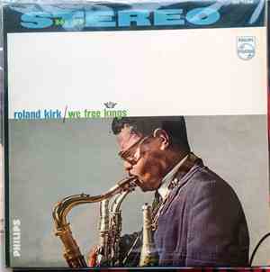 Roland Kirk - We Free Kings