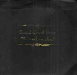 Small Cruel Party - To Have Been Seen