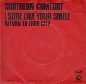 Southern Comfort  - I Sure Like Your Smile