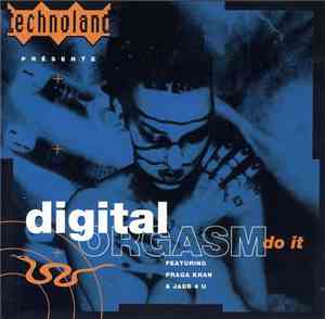 Technoland  Présente Digital Orgasm Featuring Praga Khan & Jade 4 U - Do It