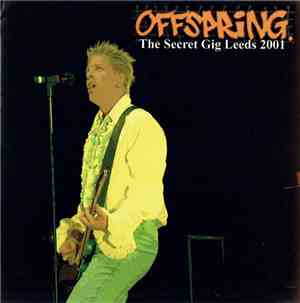 The Offspring - The Secret Gig Leeds 2001