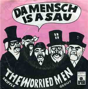 The Worried Men Skiffle Group - Da Mensch Is A Sau