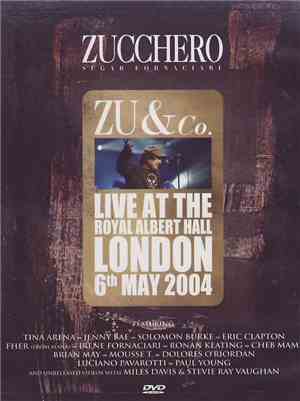 Zucchero Sugar Fornaciari - ZU & Co. Live At The Royal Albert Hall London 6 ...