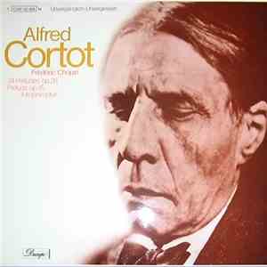 Alfred Cortot - Chopin - 24 Préludes Op. 28 / Prélude Op. 45 / 4 Impromptus