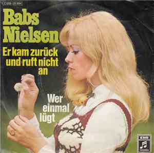 Babs Nielsen - Er Kam Zurück Und Ruft Nicht An / Wer Einmal Lügt