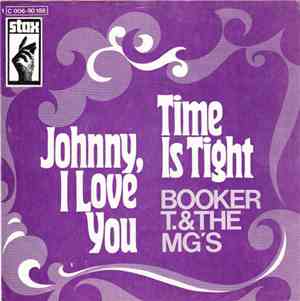Booker T. & The MG's - Time Is Tight / Johnny, I Love You