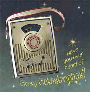 Cozy Catastrophes - Have You Ever Heard Of Cozy Catastrophes?