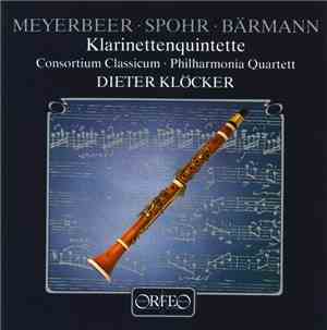 Dieter Klöcker, Meyerbeer, Spohr, Baermann, Busoni - Klarinettenquintette - ...